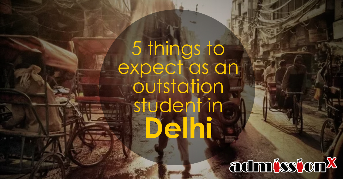5 things to experience as an outstation student in Delhi.