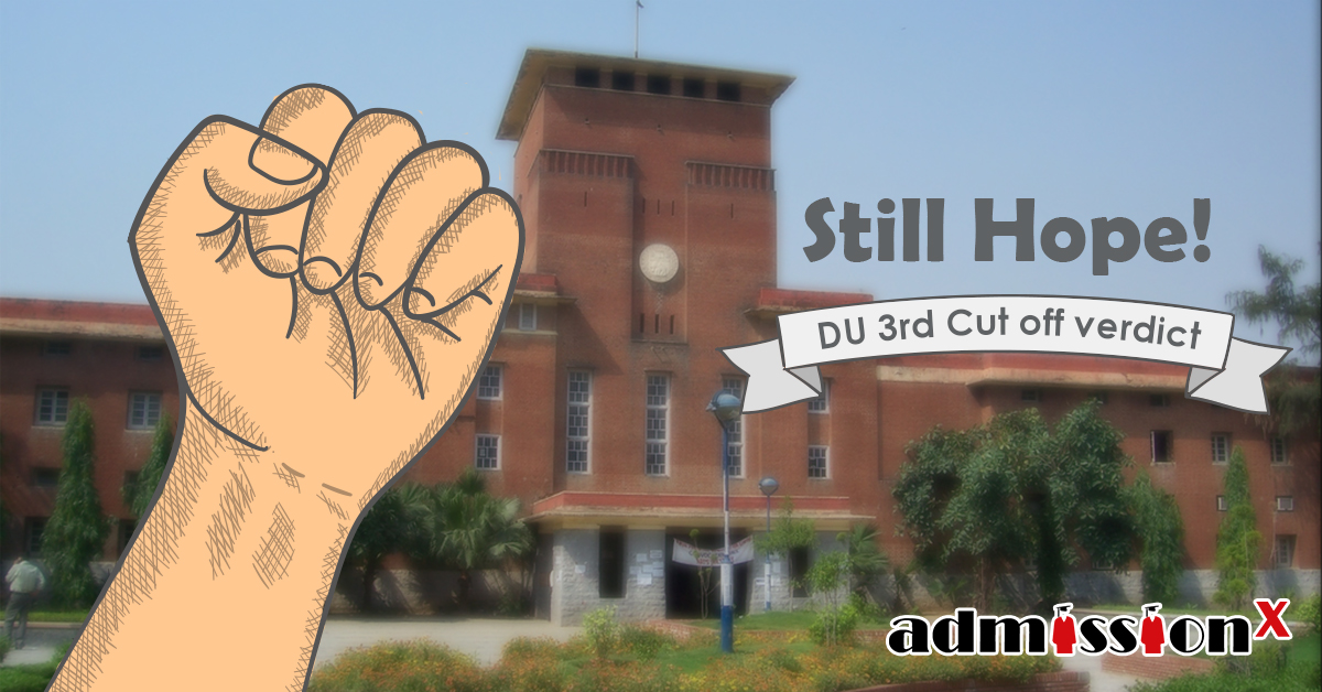 Still hope- The Delhi University Third Cutoff verdict. 