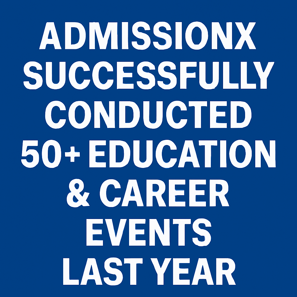Admission X Successfully Conducted 50+ Education & Career Events Last Year